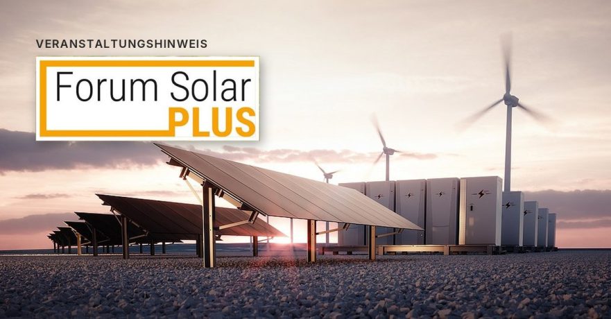 Veranstaltungshinweis Forum Solar PLUS 2026: PV-Module, Batteriespeicher und Windräder